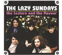The Lazy Sundays - The Texture and the Flavour (UK Import)