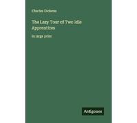 The Lazy Tour of Two Idle Apprentices: in large print