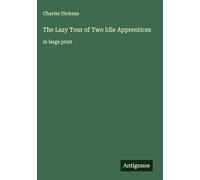 The Lazy Tour of Two Idle Apprentices: in large print