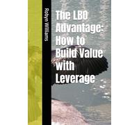The LBO Advantage: How to Build Value with Leverage