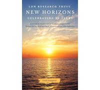The LDN Research Trust New Horizons: Celebrating 20 Years: Low Dose Naltrexone (LDN) Testimonials come to together to help celebrate the 20-year anniversary of the LDN Research Trust