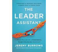 The Leader Assistant: Four Pillars of a Confident, Game-Changing Assistant