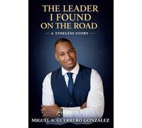 The Leader I Found on the Road: A Timeless Story