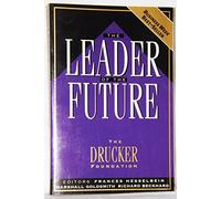 The Leader of the Future: New Visions, Strategies and Practices for the Next Era