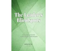 The Leader’s Blindspots: How Good Management Fails - And What Emergent Leaders Actually Do