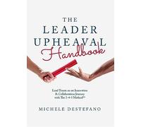 The Leader Upheaval Handbook: Lead Teams on an Innovation & Collaboration Journey With the 3-4-5 Method