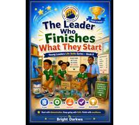 The Leader Who Finishes What They Start (Young Leaders Life Skills Series)