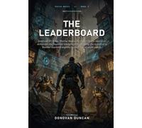 The Leaderboard: Artificer Elias Thorne hacks the Power Score metric to dominate the regional leaderboard, drawing the wrath of a Ranker warlord and the System's first audit patch (Patch Notes)