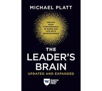The Leader's Brain, Updated and Expanded: Unlock Peak Performance in Work and Life with Neuroscience