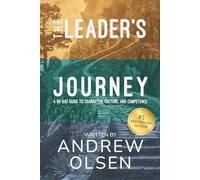 The Leader's Journey: A 90-Day Guide to Character, Culture, and Competence