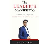 The Leader's Manifesto: Principles, Values, and Beliefs to Guide Leader Actions and Decisions. (Leadership and Culture Development)