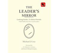 The Leader's Mirror: Looking Inside, To Shine Outside