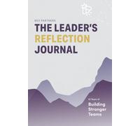 The Leader's Reflection Journal: 10 Years of Builder Stronger Teams