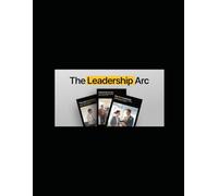 The Leadership Arc: Care. Clarity. Connection. A Practical Playbook for Day One, Daily Culture, and Last Impressions