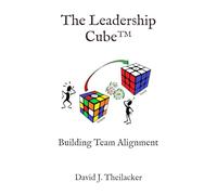 The Leadership Cube™: Building Team Alignment: 2 (The Leadership Cube™ Series)