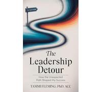 The Leadership Detour: How the Unexpected Path Shaped My Success
