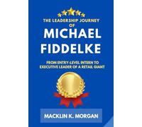 The Leadership Journey of Michael Fiddelke: From Entry-Level Intern to Executive Leader of a Retail Giant