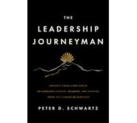 The Leadership Journeyman: Insights from a CEO Coach on Lifelong Growth, Meaning, and Purpose from the Camino de Santiago