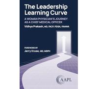 The Leadership Learning Curve: A Woman Physician's Journey as a Chief Medical Officer