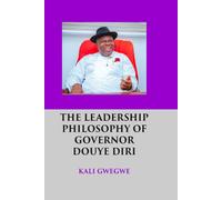 THE LEADERSHIP PHILOSOPHY OF GOVERNOR DOUYE DIRI