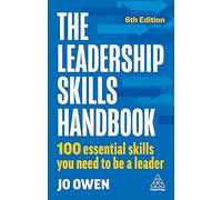Leadership Skills Handbook: 100 Essential Skills You Need to Be a Leader