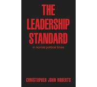 THE LEADERSHIP STANDARD: in normal political times