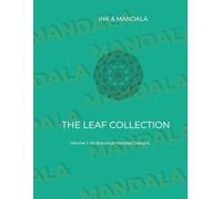 The Leaf Collection: Volume 1--50 Botanical Mandala Designs (The Nature Collection)