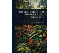 The Leaf-collector's Hand-book and Herbarium