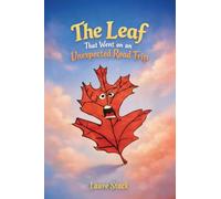 The Leaf That Went On An Unexpected Road Trip