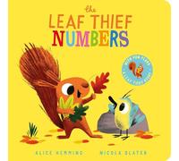 The Leaf Thief - Numbers: a brilliant novelty book with flaps, by the NYT bestselling creators of The Leaf Thief! (Leaf Thief Series)