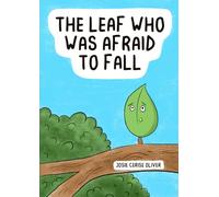The Leaf Who Was Afraid To Fall