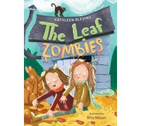 The Leaf Zombies: A Fun Fall Story of Fallen Leaves, a Playful Trick and a Big Surprise!