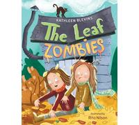 The Leaf Zombies: A Fun Fall Story of Fallen Leaves, a Playful Trick and a Big Surprise!