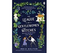 The League of Gentlewomen Witches: The spellbinding enemies-to-lovers fantasy romance for fans of Bridgerton (Dangerous Damsels)
