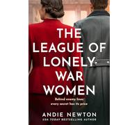 The League of Lonely War Women: A witty and suspenseful World War 2 novel you won’t want to miss in 2026! (The Spy Next Door)