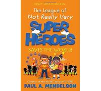 The League of Not Really Very Super Heroes Saves the World! (Henry Jaffa)