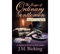 The League of Ordinary Gentlemen: Part Four: The Payoff: A Regency Novel in Four Parts (The League of Ordinary Gentlemen: A Regency Novel in Four Parts)