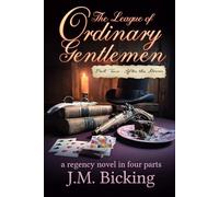 The League of Ordinary Gentlemen: Part Two: After the Storm: A Regency Novel in Four Parts (The League of Ordinary Gentlemen: A Regency Novel in Four Parts)