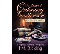 The League of Ordinary Gentlemen: Part Two: After the Storm: A Regency Novel in Four Parts (The League of Ordinary Gentlemen: A Regency Novel in Four Parts)