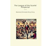 The League of the Scarlet Pimpernel (Classic Books)