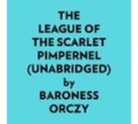 The League Of The Scarlet Pimpernel (unabridged) (audiolibro)