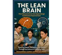 The Lean Brain: How Neuroscience Can Supercharge Continuous Improvement