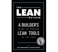 The Lean Builder: A Builder's Guide to Applying Lean Tools in the Field