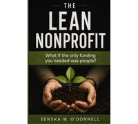 THE LEAN NONPROFIT: What if the only funding you needed is people?