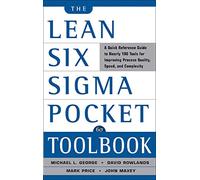 The Lean Six Sigma Pocket Toolbook: A Quick Reference Guide to 100 Tools for Improving Quality and Speed (CAREER (EXCLUDE VGM))