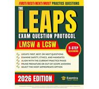The LEAPS Question Protocol: Stop Losing Sleep Over Endless Theory | Apply a 5-step Process to Focus Study Time on Clinical Reasoning Through Walkthroughs and Practice Questions for LMSW and LCSW