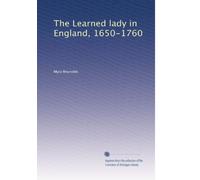 The Learned lady in England, 1650-1760