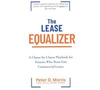 The Lease Equalizer: A Tenant’s Clause-by-Clause Playbook