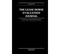 The Lease Horse Evaluation Journal: Trial Ride Log, Horse Evaluation & Monthly Cost Tracker for Riders Finding the Right Lease Match