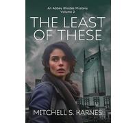 The Least of These: 2 (The Detective Abbey Rhodes Mysteries)